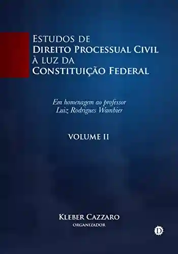 Livro PDF: Estudos de Direito Processual à luz da Constituição Federal – Volume 2