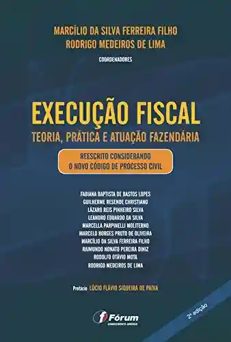 Livro PDF: Execução fiscal: teoria, prática e atuação fazendária