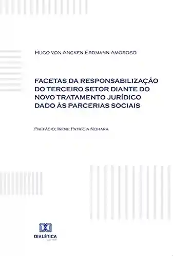 Livro PDF: Facetas da responsabilização do terceiro setor diante do novo tratamento jurídico dado às parcerias sociais