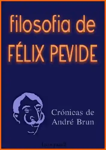 Livro PDF: Filosofia de Félix Pevide (crónicas)
