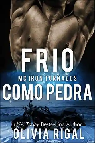 Livro PDF: Frio Como Pedra (MC Iron Tornados (Livro) Livro 1)
