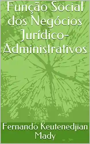 Livro PDF: Função Social dos Negócios Jurídico-Administrativos