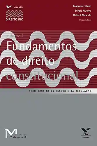 Livro PDF: Fundamentos de direito constitucional vol. 1 (FGV Management)