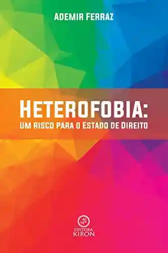 Livro PDF: Heterofobia: um risco para o estado de direito