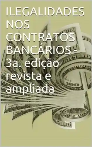 Livro PDF: ILEGALIDADES NOS CONTRATOS BANCÁRIOS – 3a. edição revista e ampliada