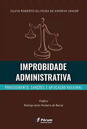 Livro PDF: Improbidade administrativa: procedimento, sanções e aplicação racional
