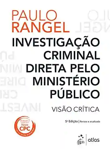 Livro PDF: Investigação Criminal Direta pelo Ministério Público – Visão Crítica