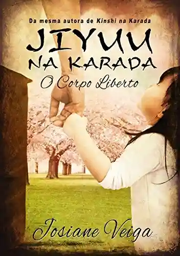 Capa do livro: Jiyuu na Karada: O Corpo Liberto - Ler Online pdf