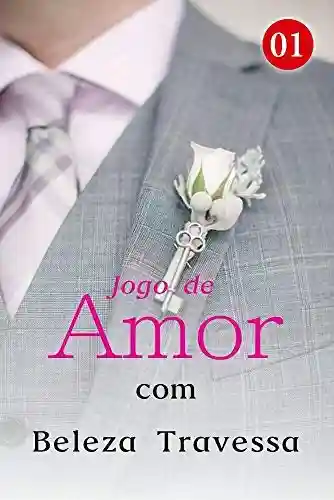 Livro PDF: Jogo de Amor com Beleza Travessa 1: Fazendo novos amigos