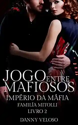Livro PDF: Jogo entre Mafiosos: Império da Máfia livro 2