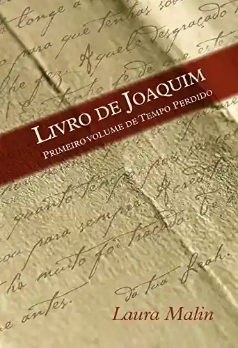 Capa do livro: Livro de Joaquim (Tempo perdido 1) - Ler Online pdf