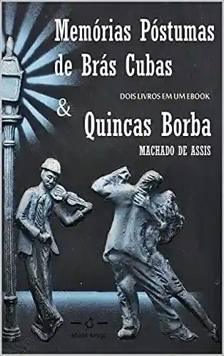 Capa do livro: Machado de Assis: Brás Cubas & Quincas Borba - Ler Online pdf
