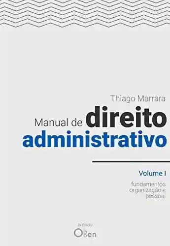 Livro PDF: Manual de Direito Administrativo – Volume I: fundamentos, organização e pessoal