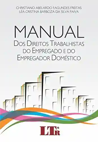 Livro PDF: Manual dos Direitos Trabalhistas do Empregado e do Empregador Doméstico