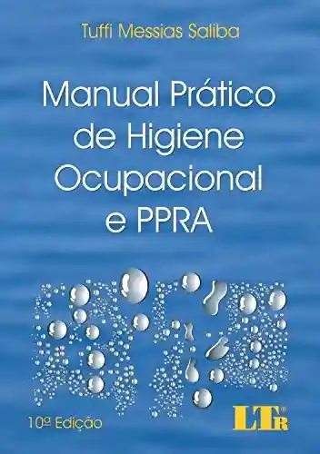 Livro PDF: MANUAL PRÁTICO DE HIGIENE OCUPACIONAL E PPRA