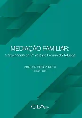 Livro PDF: Mediação familiar: A experiência da 3ª Vara de Família do Tatuapé