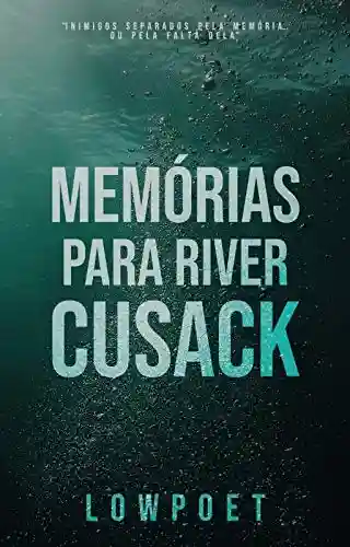 Capa do livro: Memórias Para River Cusack - Ler Online pdf