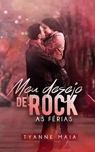 Livro PDF: Meu Desejo de Rock – As Férias – Livro 1.5