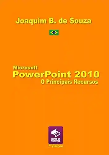 Livro PDF Microsoft Powerpoint 2010 Principais Recursos