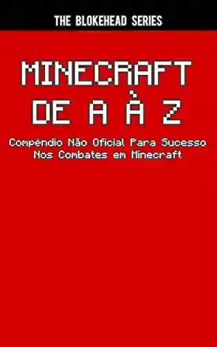 Livro PDF: Minecraft de A à Z – Compêndio Não Oficial Para Sucesso Nos Combates Em Minecraft