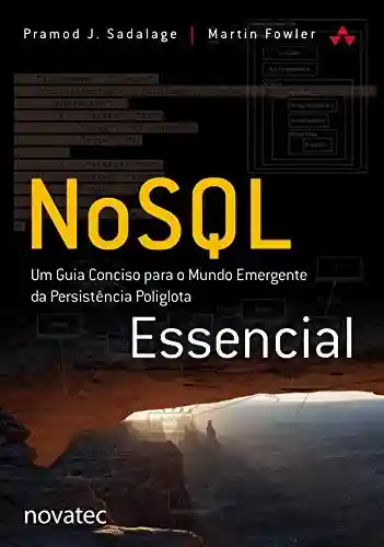 Livro PDF: NoSQL Essencial: Um Guia Conciso para o Mundo Emergente da Persistência Poliglota
