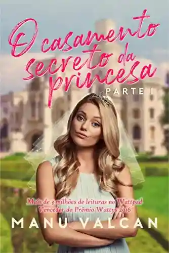 Livro PDF: O Casamento Secreto da Princesa – (LIVRO 1)