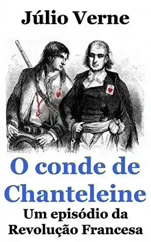 Capa do livro: O conde de Chanteleine: Um episódio da Revolução Francesa - Ler Online pdf