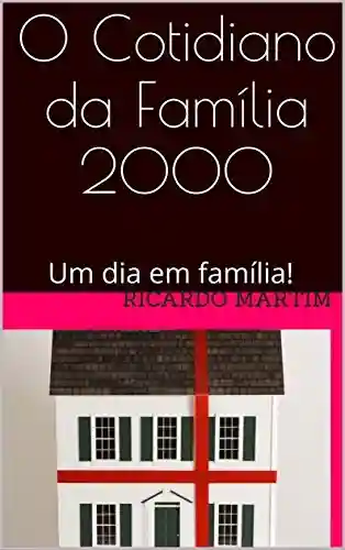 Livro PDF: O Cotidiano da Família 2000: Um dia em família!