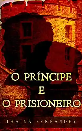 Livro PDF: O Príncipe e o Prisioneiro