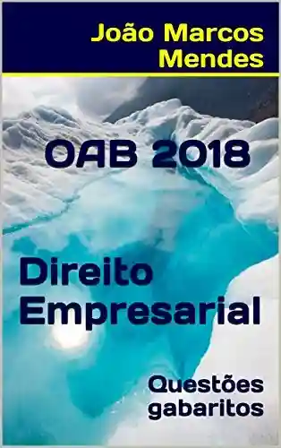 Livro PDF: OAB – Direito Empresarial – 2018: Questões com gabarito oficial atualizado