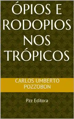 Livro PDF: Ópios e Rodopios nos Trópicos
