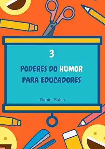 Livro PDF: Os 3 Poderes Do Humor Para Educadores
