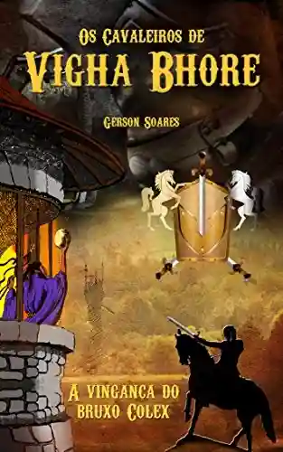 Livro PDF: Os cavaleiros de Vigha Bhore: A vingança do bruxo Colex
