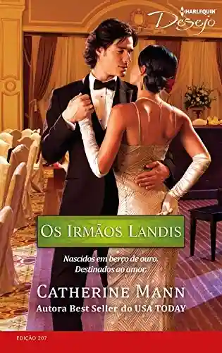 Livro PDF: Os Irmãos Landis (Harlequin Desejo Livro 207)