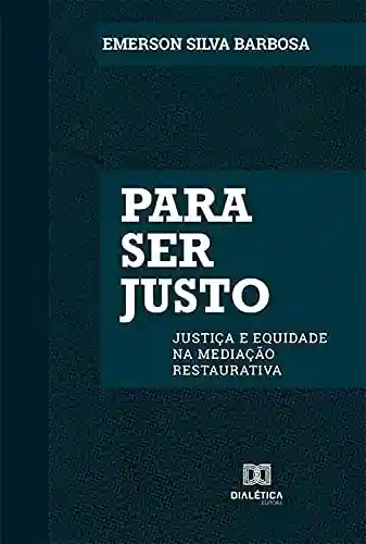 Livro PDF: Para ser justo: justiça e equidade na mediação restaurativa