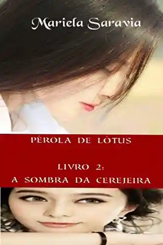 Livro PDF: Pérola de Lótus – livro 2: a sombra da cerejeira