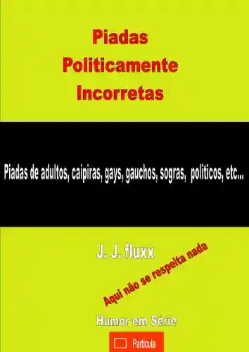 Livro PDF: Piadas Politicamente Incorretas (Humor em série Livro 1)