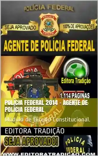 Livro PDF: Polícia Federal 2014 – Agente de Polícia Federal: Módulo de Direito Constitucional.