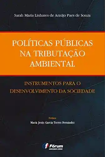 Livro PDF: Políticas públicas na tributação ambiental: instrumentos para o desenvolvimento da sociedade