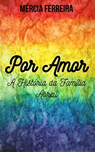 Livro PDF Por Amor: A História da Família Abreu