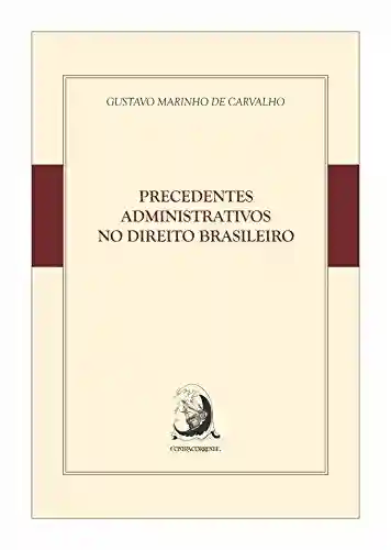 Livro PDF: Precedentes Administrativos no Direito Administrativo