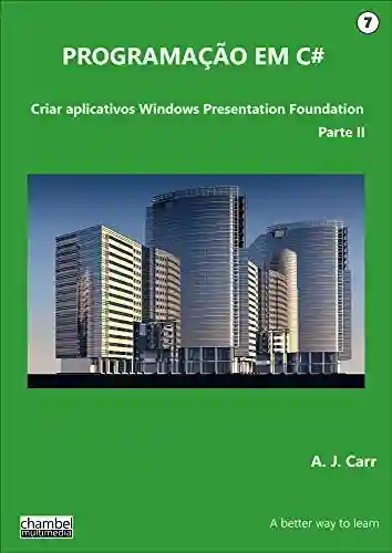 Livro PDF: Programação em C# VII: Criar aplicativos WPF Parte II