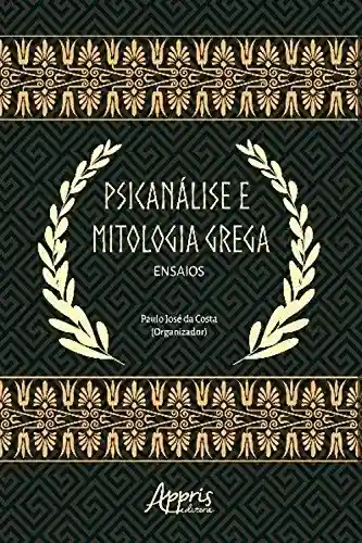 Livro PDF: Psicanálise e Mitologia Grega: Ensaios
