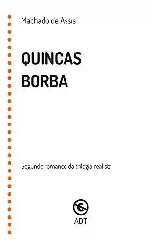 Capa do livro: Quincas Borba: Segundo romance da trilogia realista - Ler Online pdf