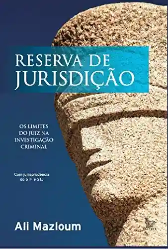 Livro PDF: Reserva de jurisdição: Os limites do juiz na investigação criminal (1)