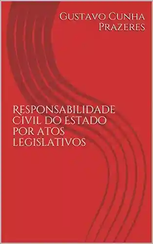 Livro PDF: Responsabilidade Civil do Estado por atos legislativos