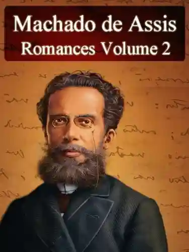 Capa do livro: Romances de Machado de Assis – Volume II (Literatura Nacional) - Ler Online pdf