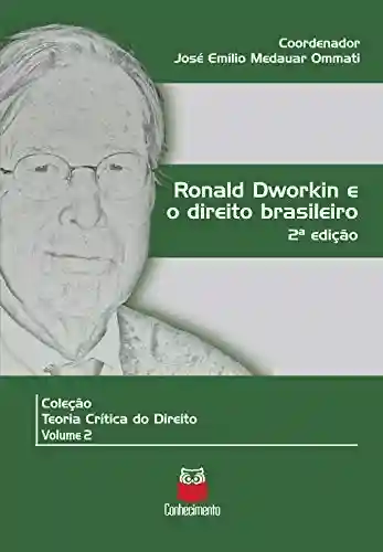 Livro PDF: Ronald Dworkin e o direito brasileiro: 2ª edição (Coleção Teoria crítica do Direito)