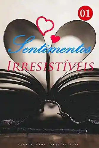 Capa do livro: Sentimentos Irresistíveis 1: Horas extras - Ler Online pdf