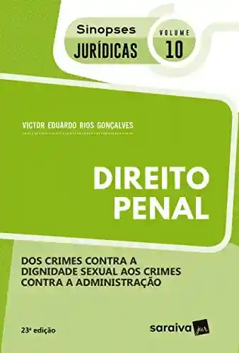 Livro PDF: Sinopses jurídicas – direito penal – dos crimes contra a dignidade sexual aos crimes contra a administração